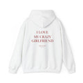 I LOVE MY CRAZY GIRLFRIEND Hoodie
