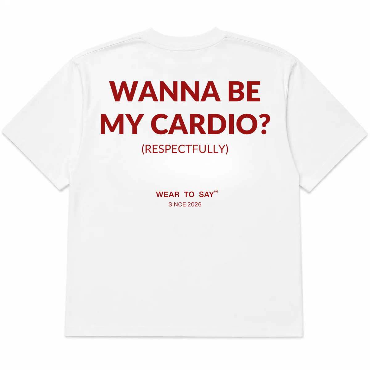 WANNA BE MY CARDIO? (RESPECTFULLY)
