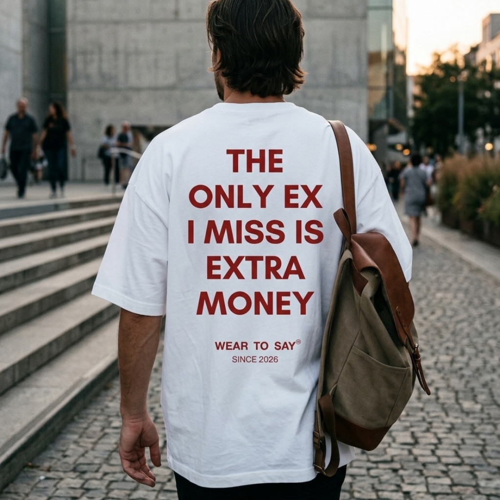 THE ONLY EX I MISS IS EXTRA MONEY