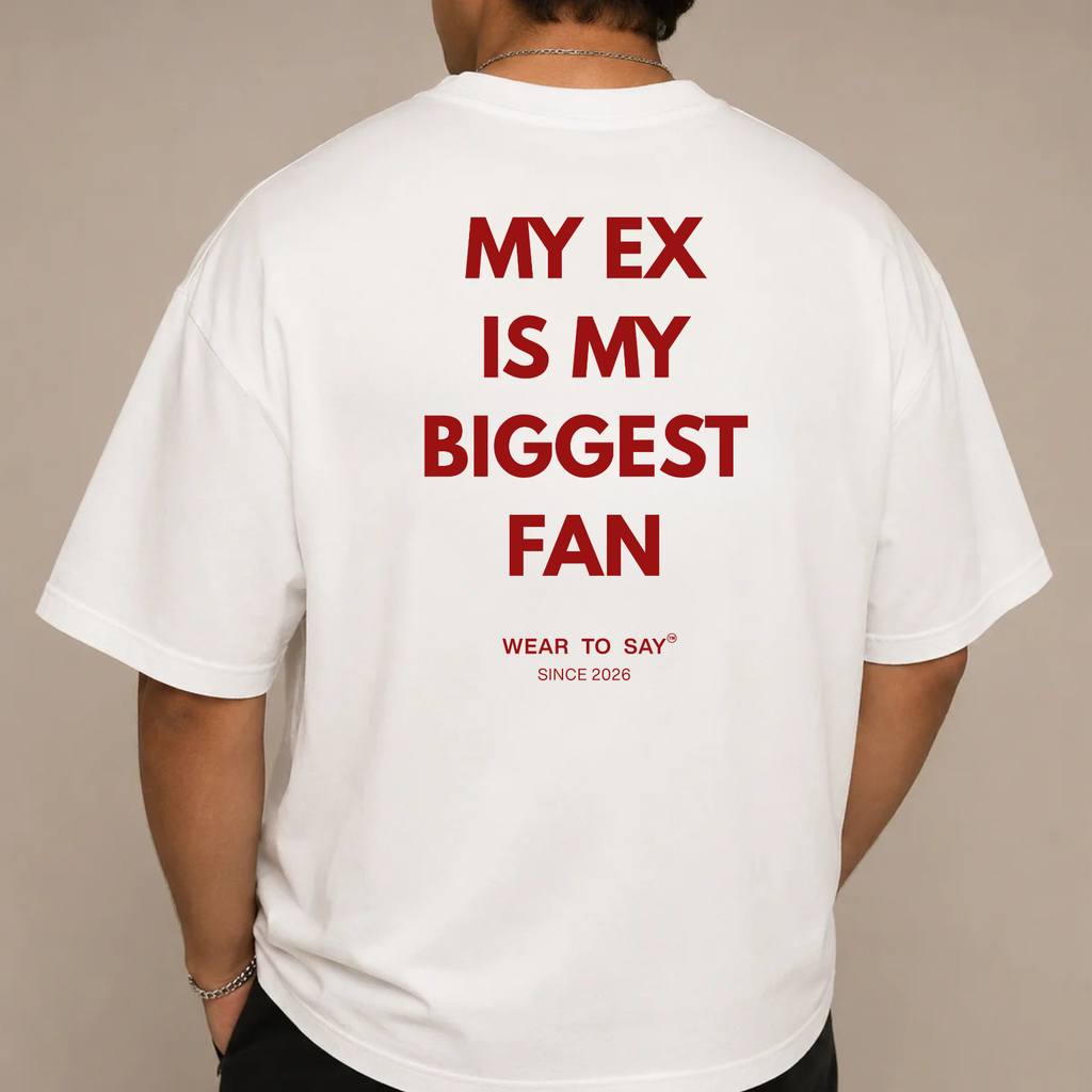 MY EX IS MY BIGGEST FAN