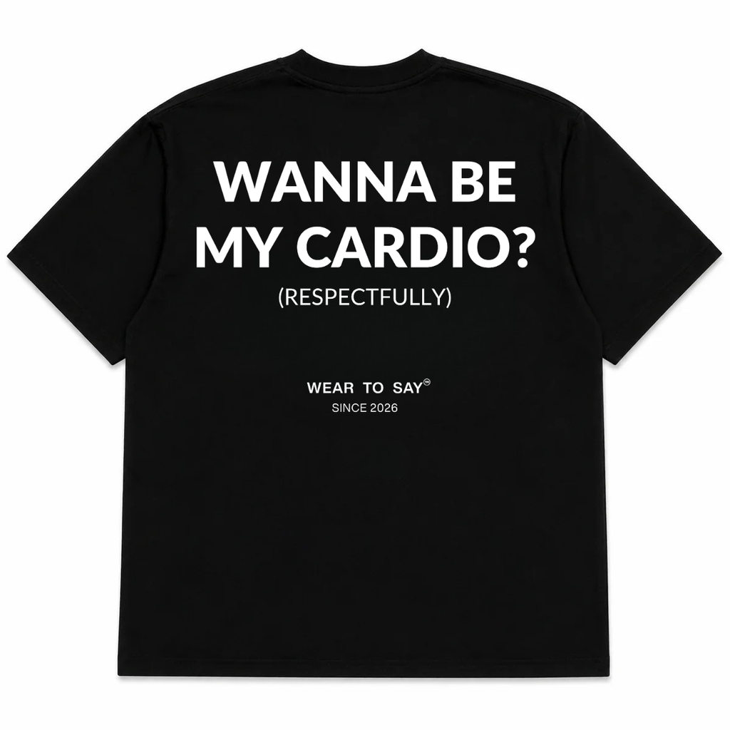 WANNA BE MY CARDIO? (RESPECTFULLY)