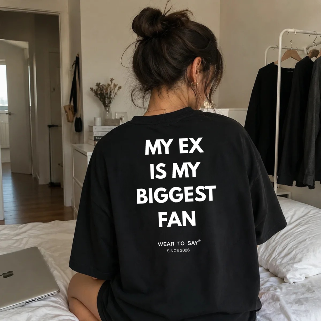 MY EX IS MY BIGGEST FAN
