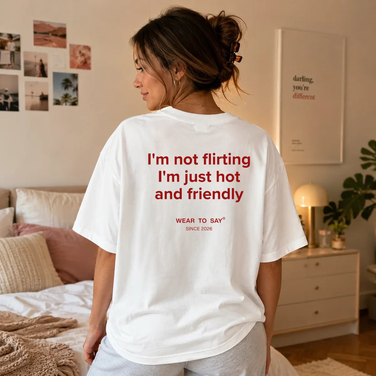 I’M NOT FLIRTING I’M JUST HOT AND FRIENDLY