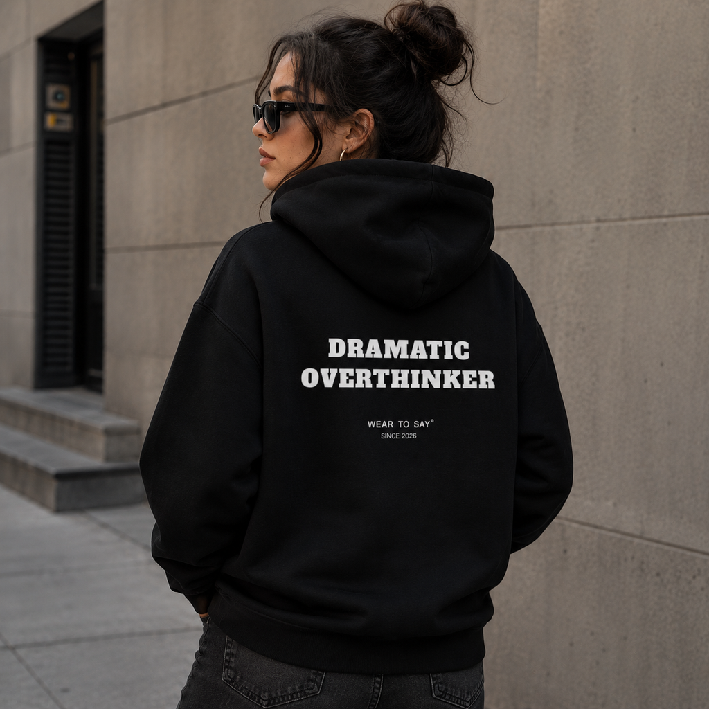 DRAMATIC OVERTHINKER Hoodie