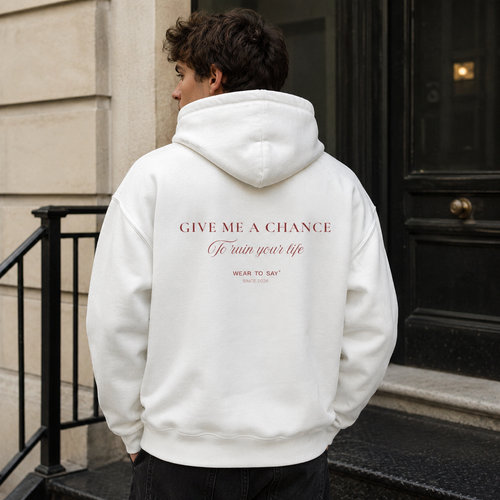 GIVE ME A CHANCE To ruin your life Hoodie